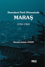 Demokrat Parti Döneminde Maraş (1950-1960)