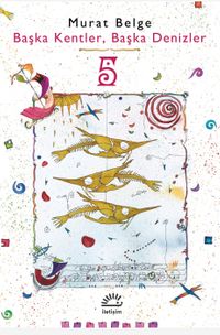 Başka Kentler, Başka Denizler 5