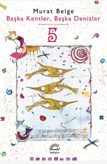 Başka Kentler, Başka Denizler 5