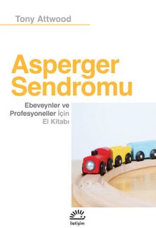 Asperger Sendromu & Ebeveynler ve Profesyoneller İçin El Kitabı