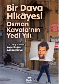 Bir Dava Hikayesi & Osman Kavala'nın Yedi Yılı