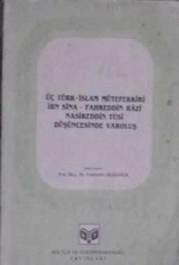 Üç Türk İslam Mütefekkiri İbn Sina Fahreddin Razi Nasireddin Tusi Düşüncesinde Varoluş / 12-B-40