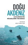 Doğu Akdeniz & Uluslararası G&uuml;&ccedil; M&uuml;cadelesinin Yeni Arenası
