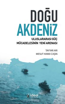 Doğu Akdeniz & Uluslararası Güç Mücadelesinin Yeni Arenası