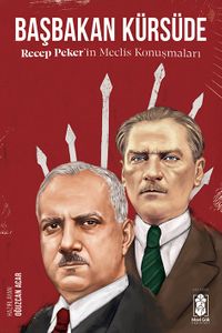 Başbakan Kürsüde & Recep Peker'in Meclis Konuşmaları