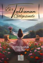 Bir Tutkunun Gölgesinde