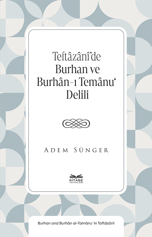 Teftazanî'de Burhan ve Burhan-ı Temanu‘ Delili