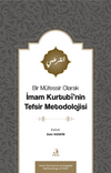 Bir M&uuml;fessir Olarak İmam Kurtub&icirc;'nin Tefsir Metodolojisi