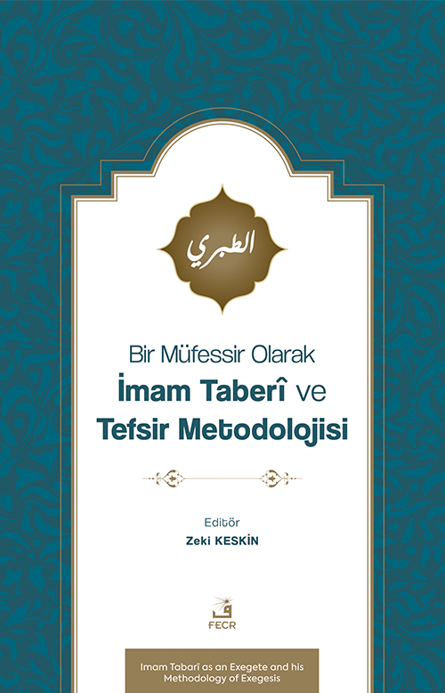 Bir Müfessir Olarak İmam Taberî ve Tefsir Metodolojisi