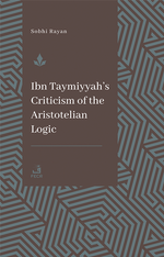 Ibn Taymiyyah's Criticism of the Aristotelian Logic