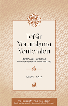 Tefsir Yorumlama Yöntemleri (Tahlîlî / Analitik - İcmalî/Özsel - Mukaren / Karşılaştırmalı Mevzûî / Konulu)