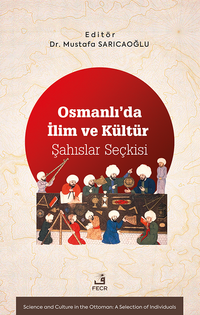 Osmanlı'da İlim ve Kültür Şahıslar Seçkisi