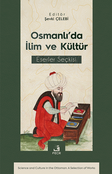 Osmanlı'da İlim ve Kültür Eserler Seçkisi
