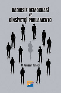 Kadınsız Demokrasi ve Cinsiyetçi Parlamento