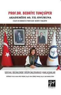 Prof. Dr. Bedriye Tunçsiper Onuruna Akademide 40. Yıl Güncel Akademik Çalışmalar 