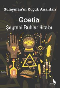 Goetia & Şeytani Ruhlar Kitabı - Süleyman'ın Küçük Anahtarı