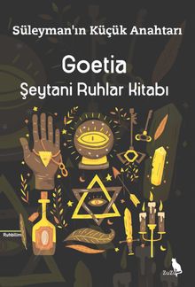 Goetia & Şeytani Ruhlar Kitabı - Süleyman'ın Küçük Anahtarı