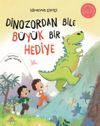 Dinozordan Bile B&uuml;y&uuml;k Bir Hediye