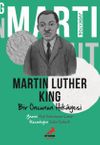 Ben Kimim? / Bir &Ouml;nc&uuml;n&uuml;n Hikayesi Martin Luther King