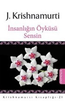 İnsanlığın Öyküsü Sensin - Jiddu Krishnamurti