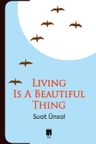Living Is A Beautiful Thing