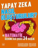 Yapay Zeka Nasıl Oluşturulur? Ve Matematik Üzerine İlgi Çekici 34 Başlık