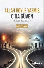 Allah Böyle Yazmış Ona Güven & Kader Yazıları