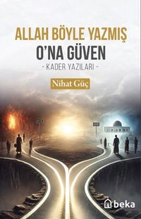 Allah Böyle Yazmış Ona Güven & Kader Yazıları