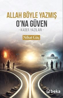 Allah Böyle Yazmış Ona Güven & Kader Yazıları