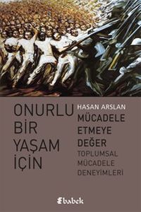 Onurlu Bir Yaşam İçin Mücadele Etmeye Değer & Toplumsal Müdadele Deneyimleri