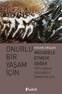 Onurlu Bir Yaşam İçin Mücadele Etmeye Değer & Toplumsal Müdadele Deneyimleri
