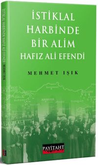 İstiklal Harbinde Bir Alim Hafız Ali Efendi