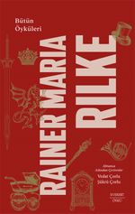 Bütün Öyküleri / Rainer Maria Rilke