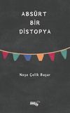 Abs&uuml;rt Bir Distopya