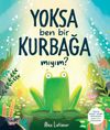 Yoksa Ben Bir Kurbağa Mıyım