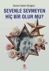 Sevenle Sevmeyen Hi&ccedil; Bir Olur Mu?