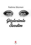 G&ouml;zlerimle Sevdim