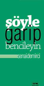 Şöyle Garip Bencileyin