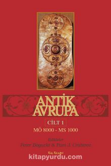 Antik Avrupa  (M.Ö. 8000-M.S. 1000) Cilt 1 - Peter Bogucki