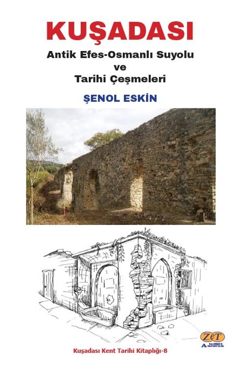Kuşadası & Antik Efes-Osmanlı Suyolu ve Tarihi Çeşmeleri