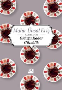 Olduğu Kadar Güzeldik