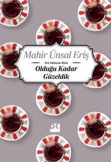 Olduğu Kadar Güzeldik