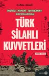T&uuml;rk Silahlı Kuvvetleri & İngiliz Askeri İstihbarat Raporlarında