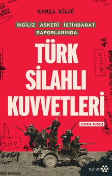 Türk Silahlı Kuvvetleri & İngiliz Askeri İstihbarat Raporlarında