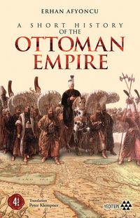 A Short History Of The Ottoman Empire