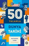 50 Yalanla Kısa D&uuml;nya Tarihi
