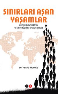 Sınırları Aşan Yaşamlar & Kültürlerarası İletişim ve Sosyo-Kültürel Uyumun Kodları 