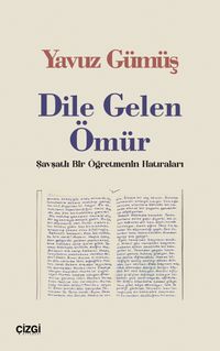 Dile Gelen Ömür & Şavşatlı Bir Öğretmenin Hatıraları
