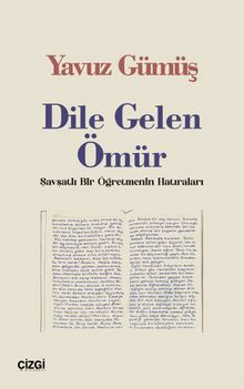 Dile Gelen Ömür & Şavşatlı Bir Öğretmenin Hatıraları