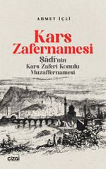 Kars Zafernamesi & Şadi'nın Kars Zaferi Konulu Muzaffernamesi